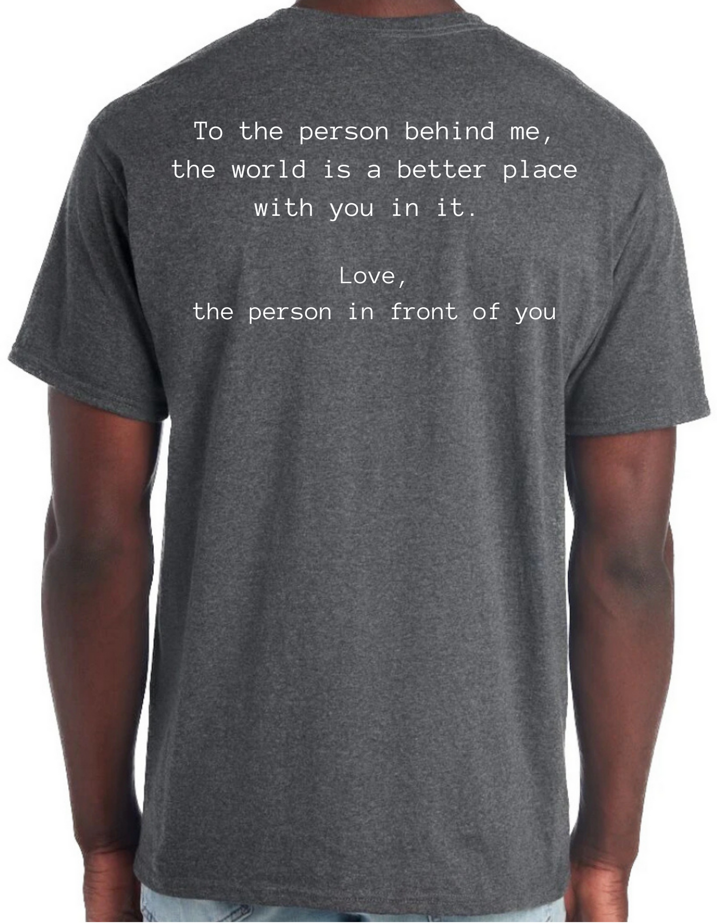 To the Person Behind me Graphic Tee