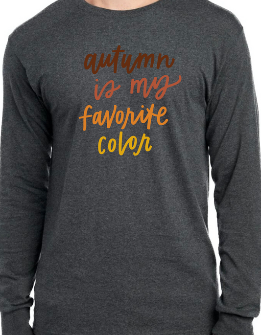 Autumn is my Favorite Color Longsleeve