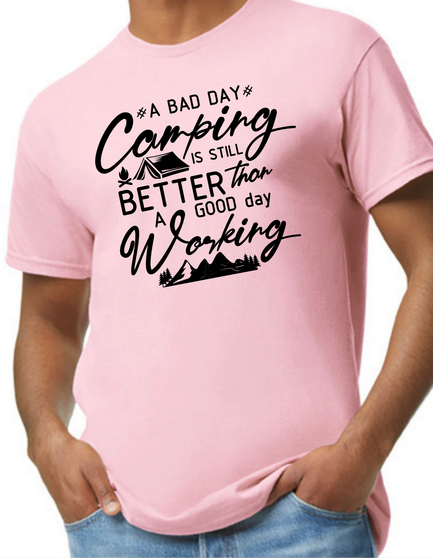 A Bad Day Camping is Still Better Than a Good Day at Work Graphic Tee