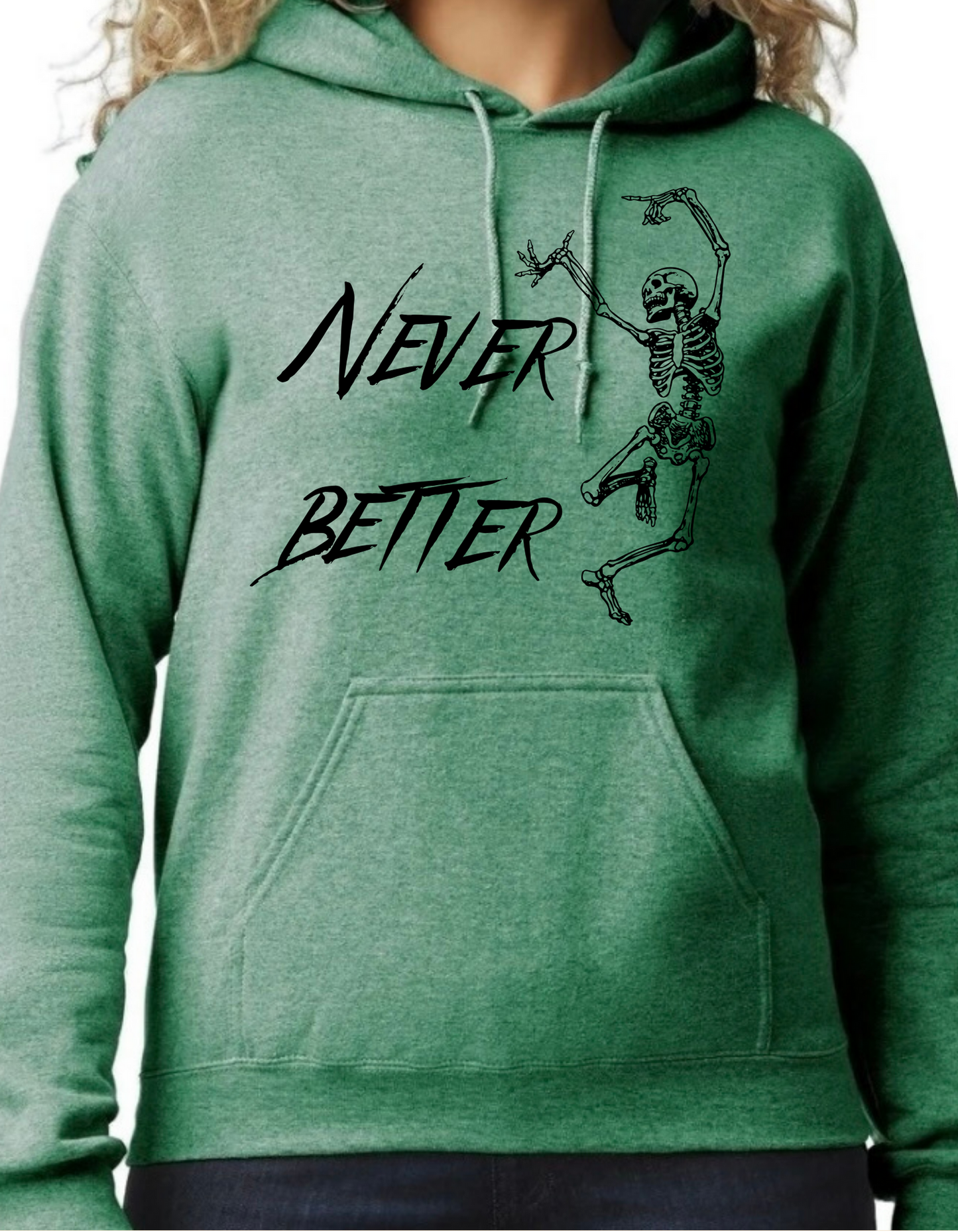 Never Better Hoodie