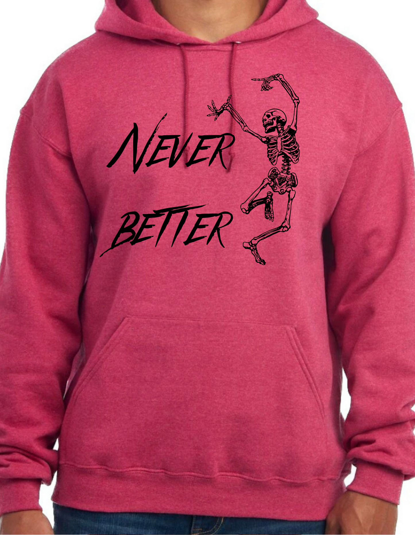 Never Better Hoodie