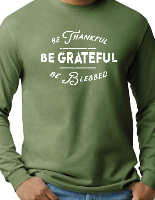 Be Thankful, Be Grateful Longsleeve