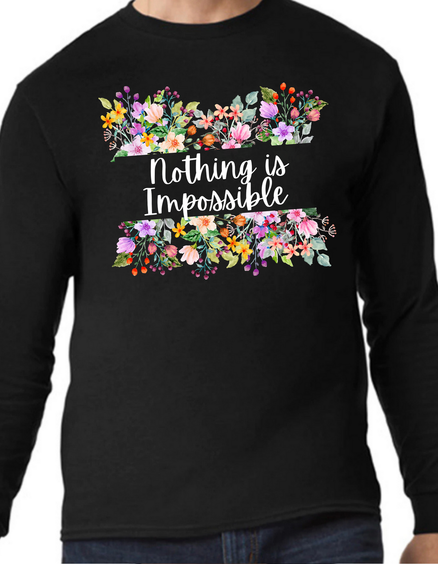 Nothing is Impossible Longsleeve