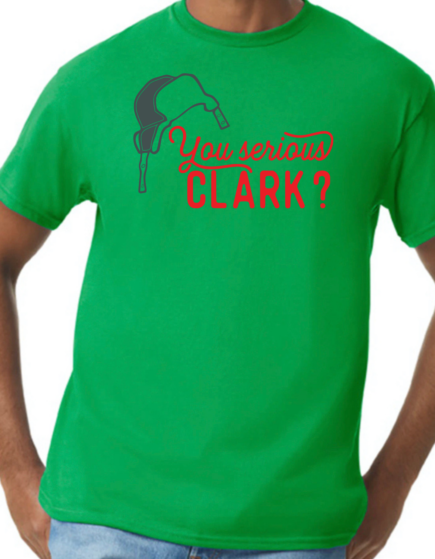 You Serious Clark? Graphic Tee