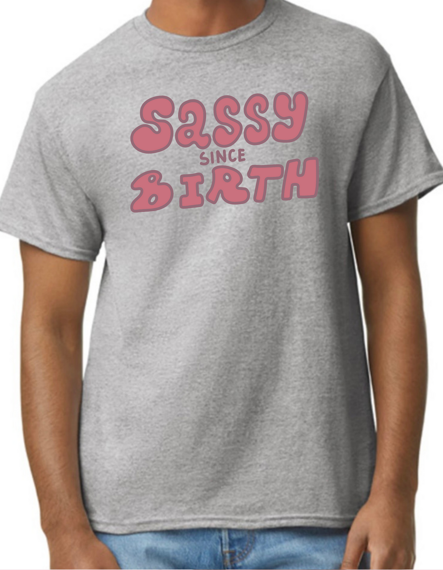 Sassy Since Birth Graphic Tee