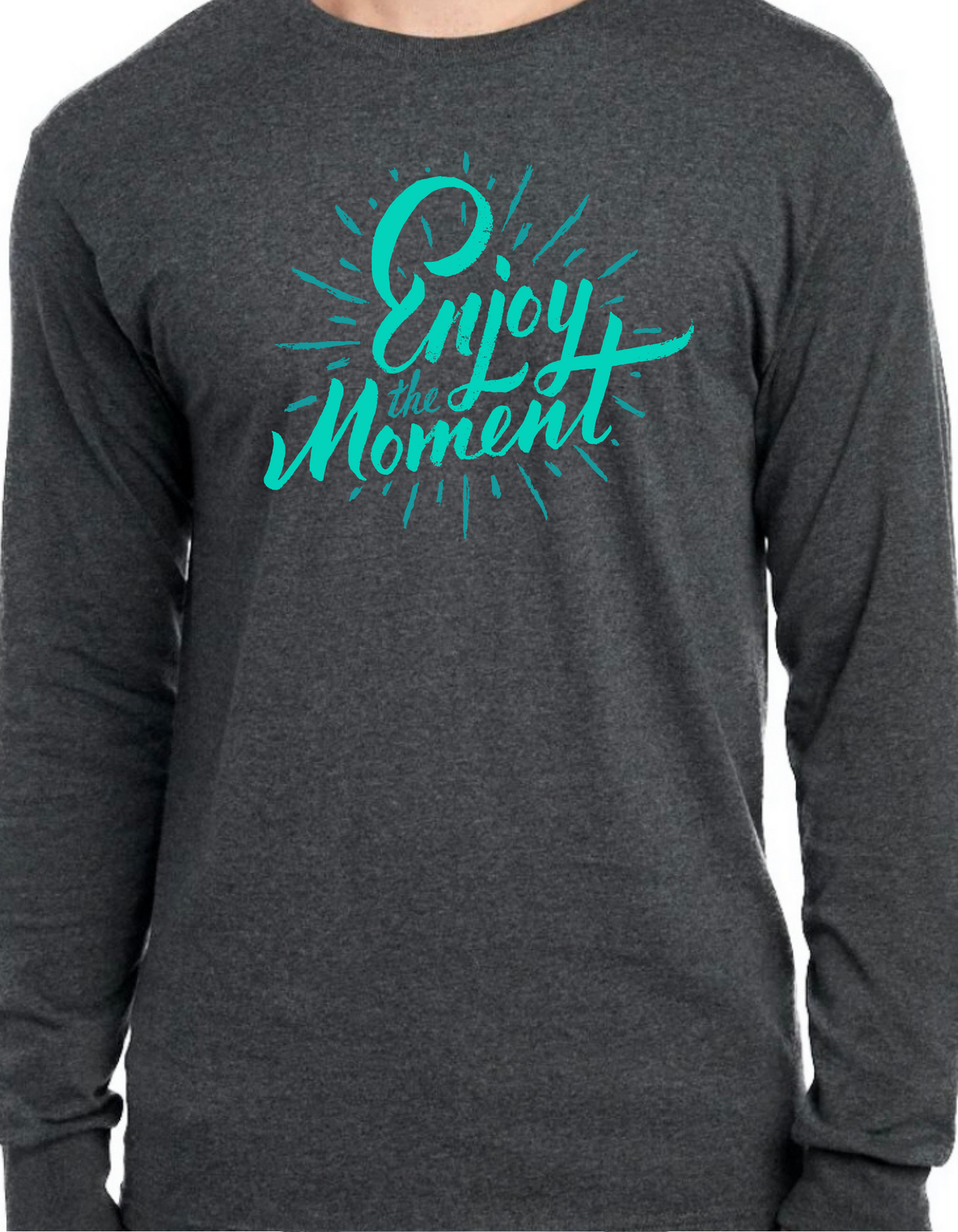 Enjoy the Moment Longsleeve