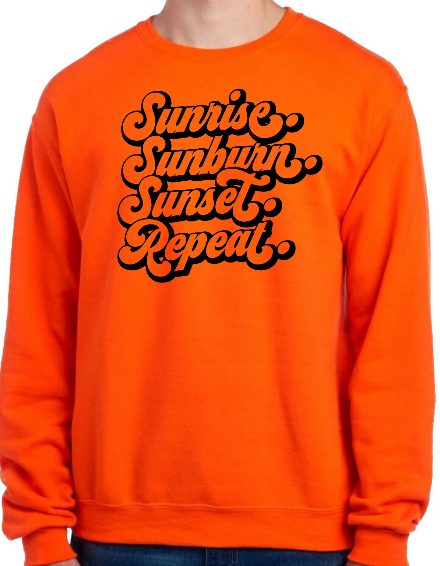 Sunrise. Sunburn. Sunset. Repeat. Crewneck