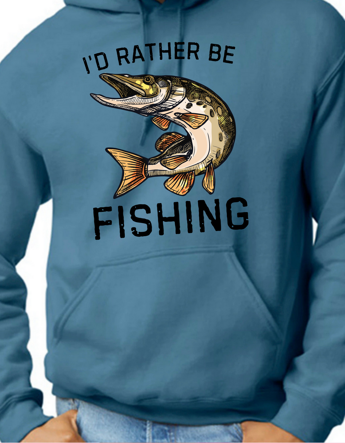 I’d Rather Be Fishing Hoodie