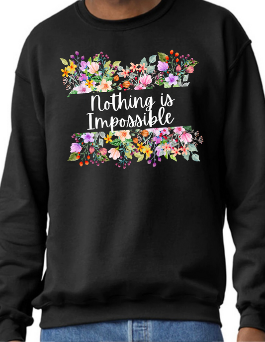 Nothing is Impossible Crewneck