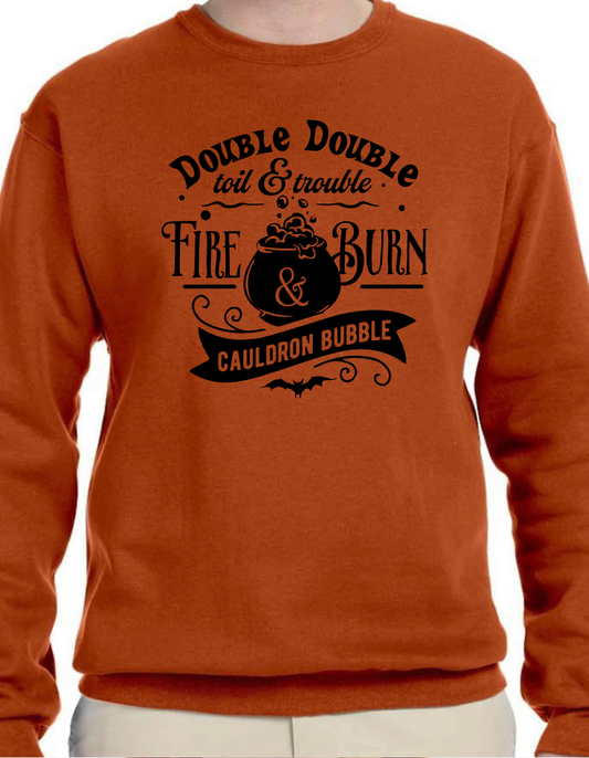 Double Double, Toil & Trouble Crewneck