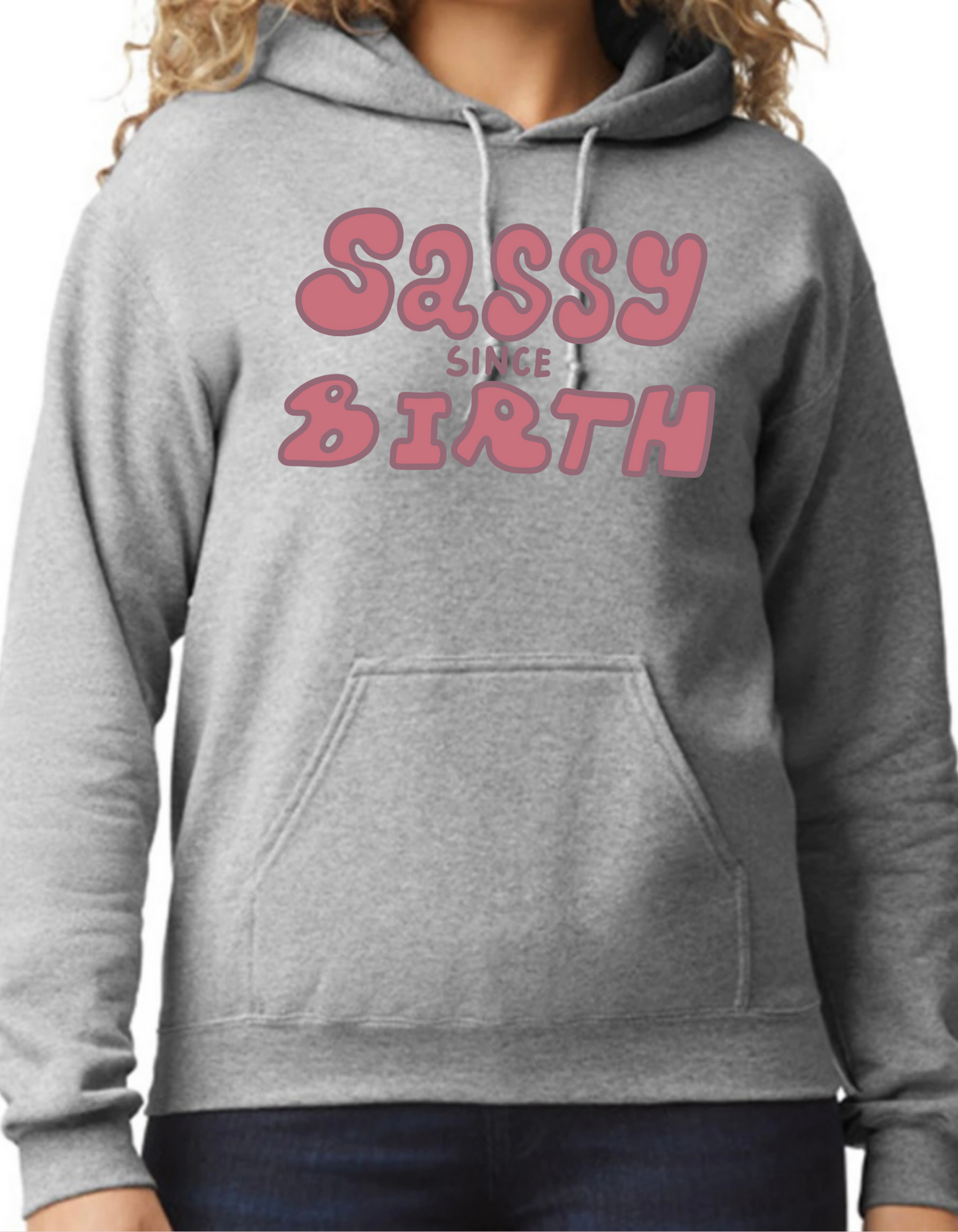 Sassy Since Birth Hoodie