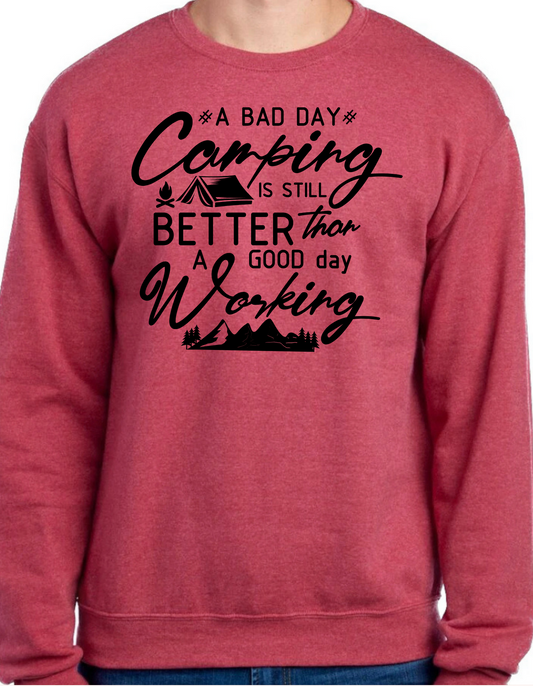 A Bad Day Camping is Still Better than A Good Day Working Crewneck