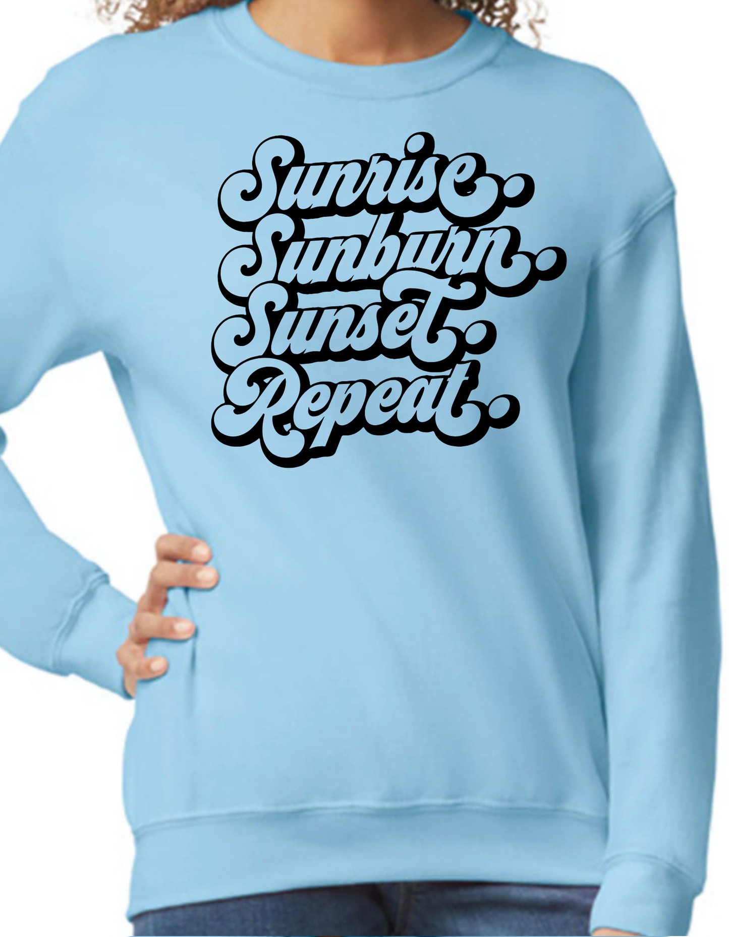 Sunrise. Sunburn. Sunset. Repeat. Crewneck