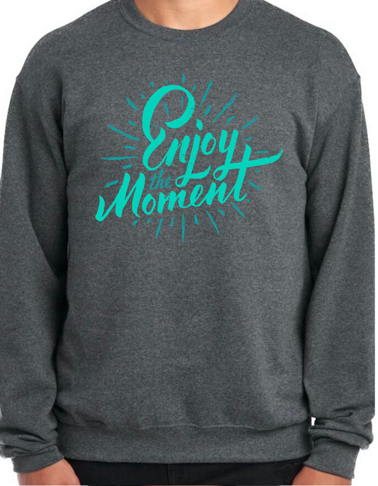 Enjoy the Moment Crewneck