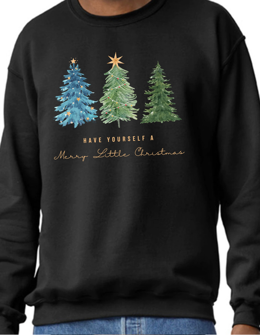 Have Yourself a Merry Little Christmas Crewneck