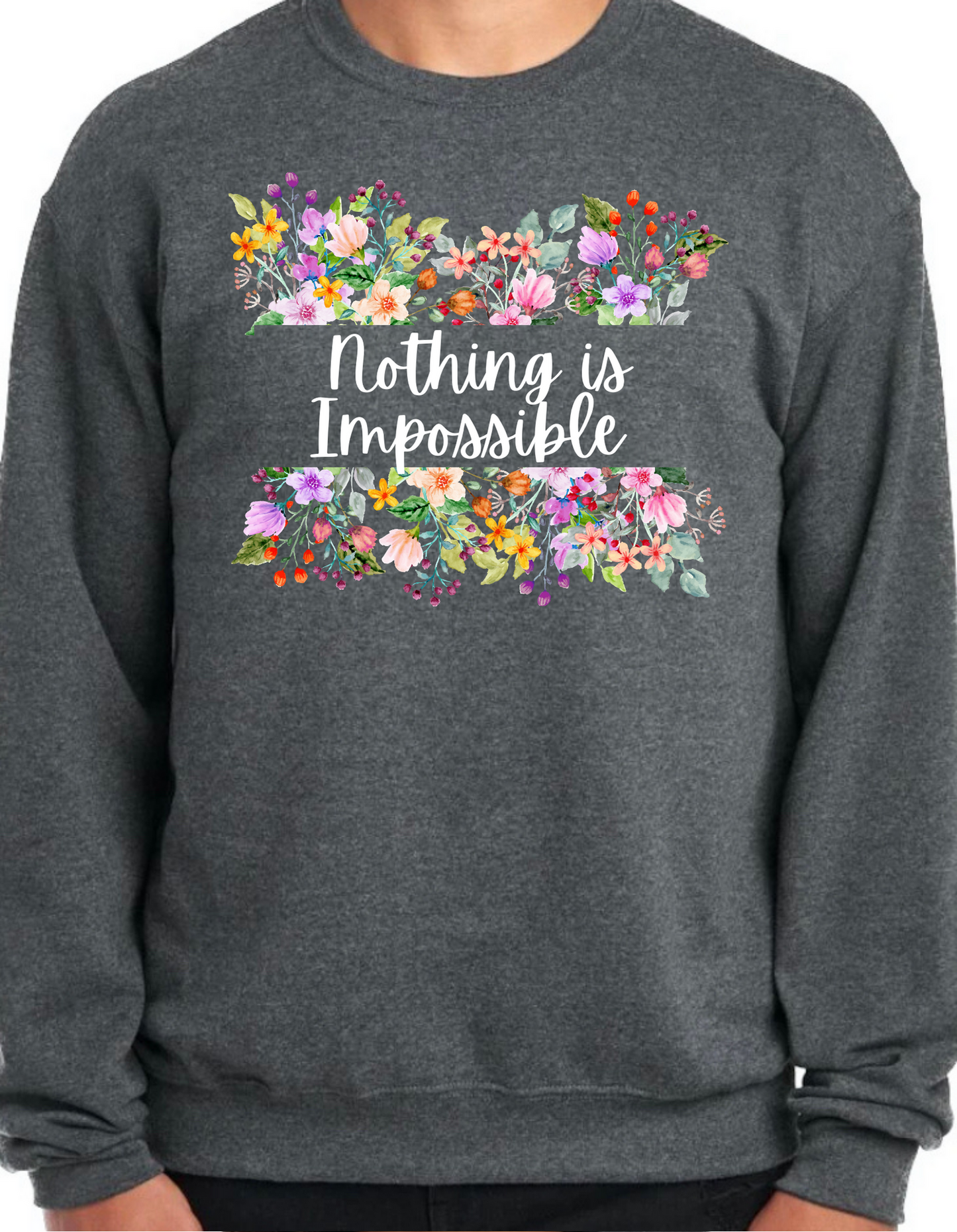 Nothing is Impossible Crewneck