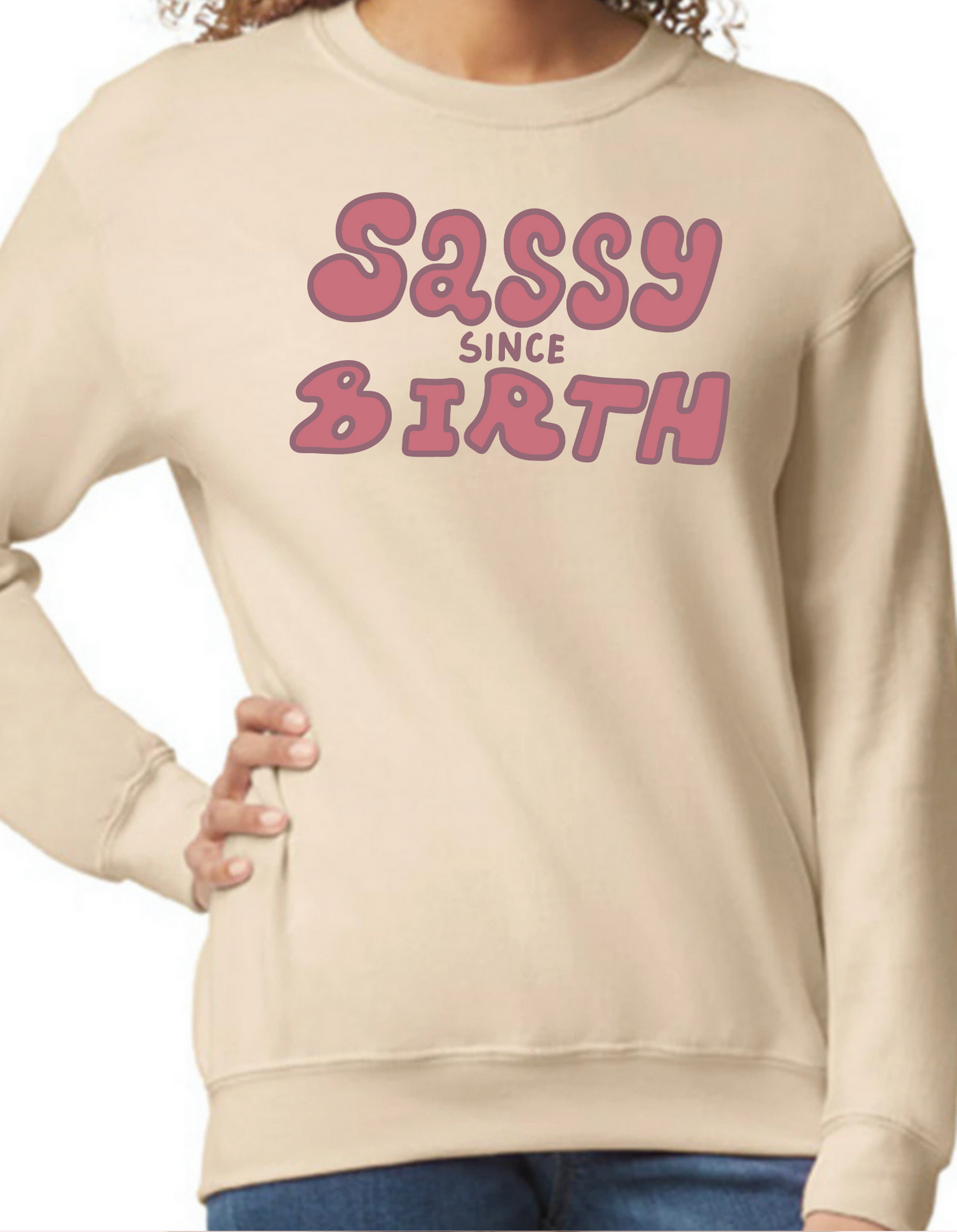 Sassy Since Birth Crewneck