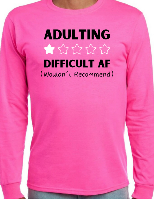 Adulting: Difficult AF Longsleeve