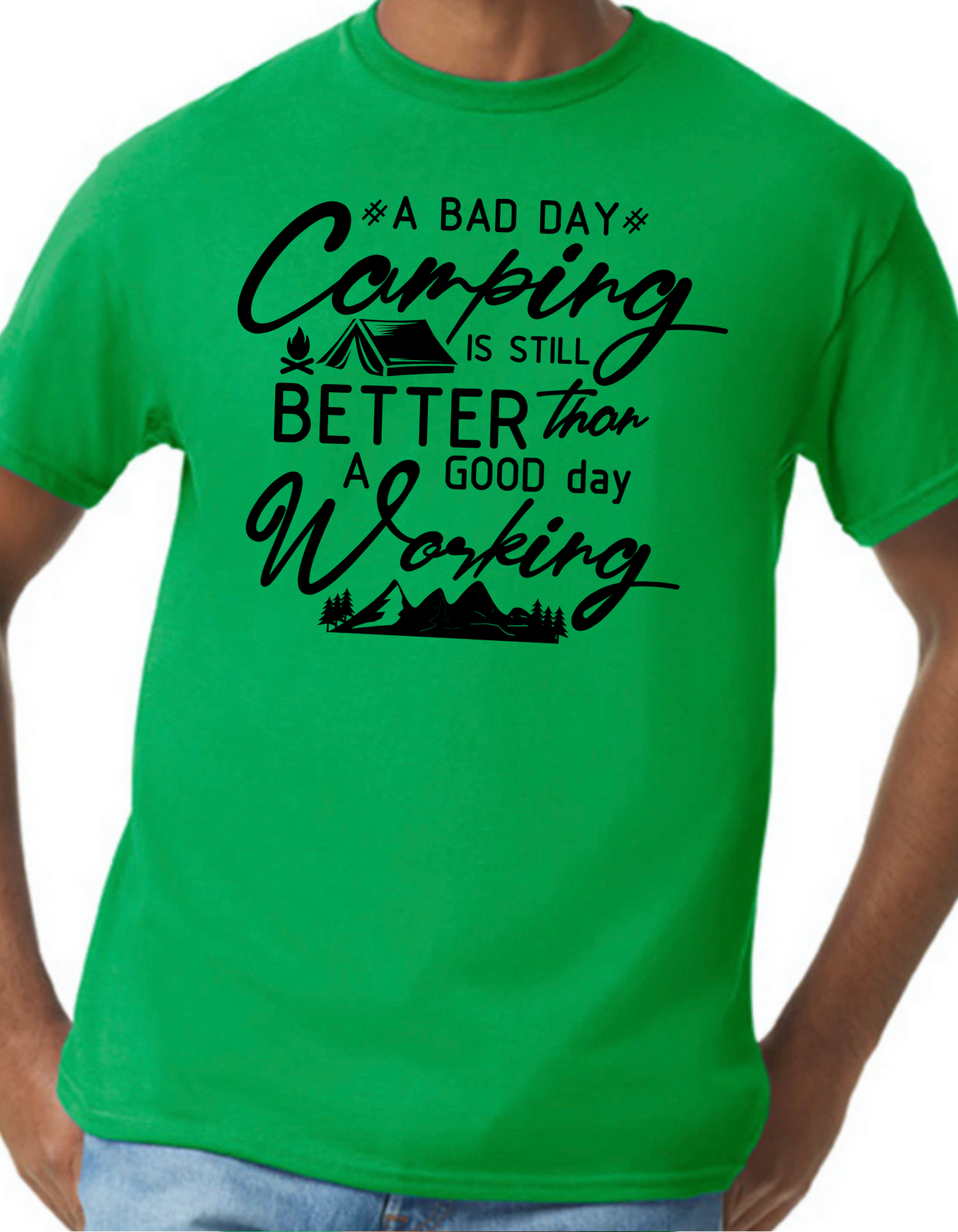 A Bad Day Camping is Still Better Than a Good Day at Work Graphic Tee