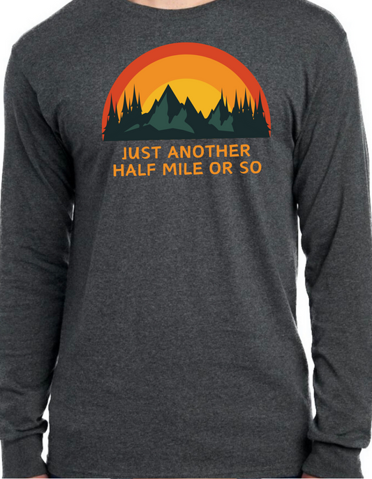 Just Another Half Mile or So Longsleeve
