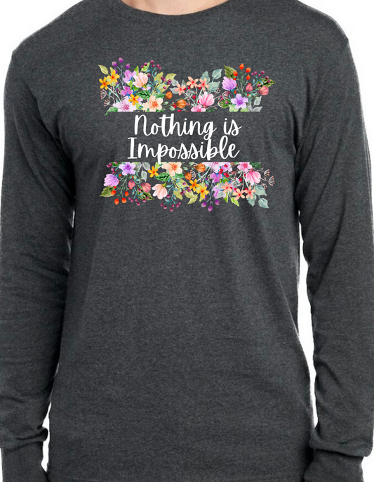 Nothing is Impossible Longsleeve