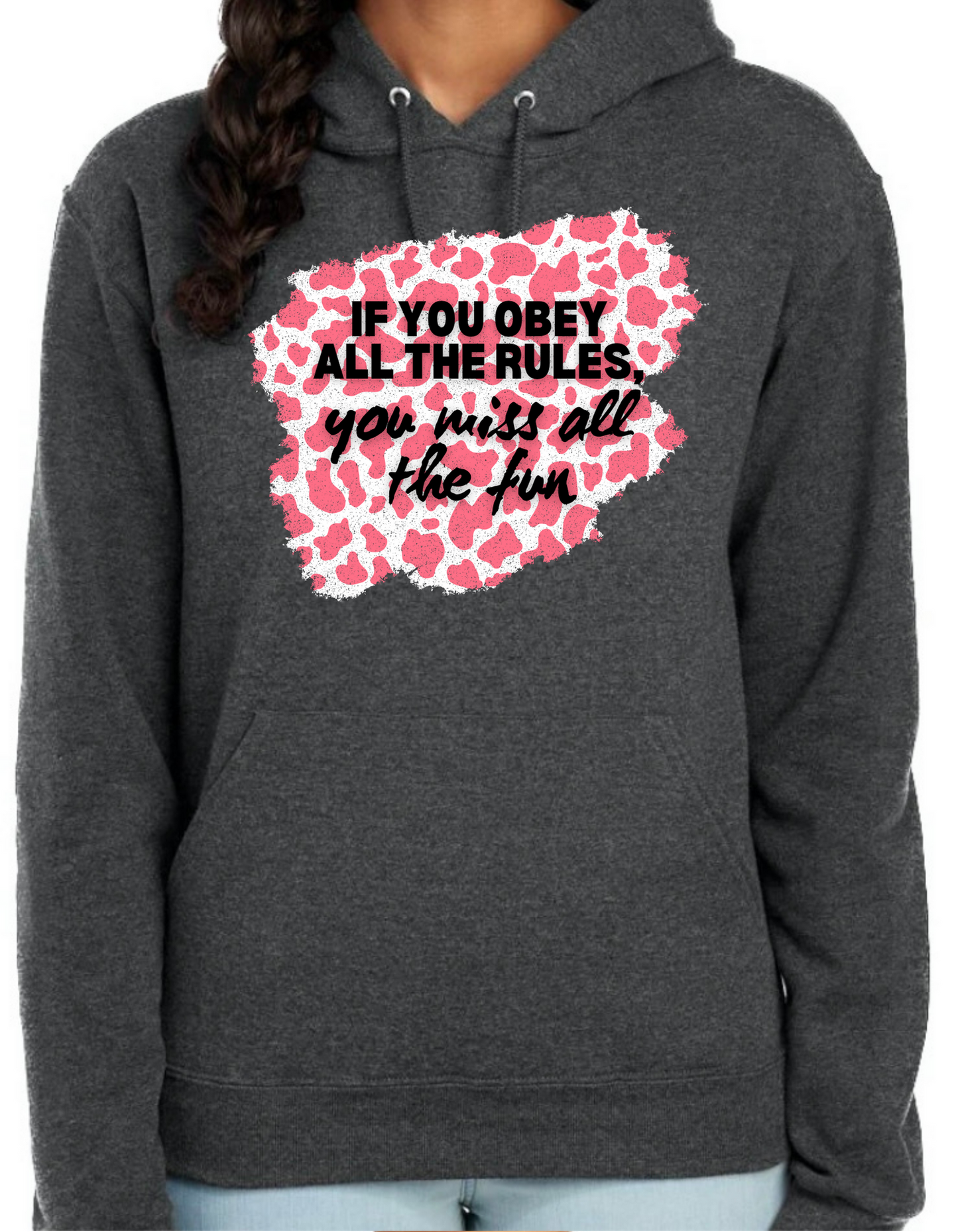 If you Obey all the Rules, you Miss all the Fun Hoodie