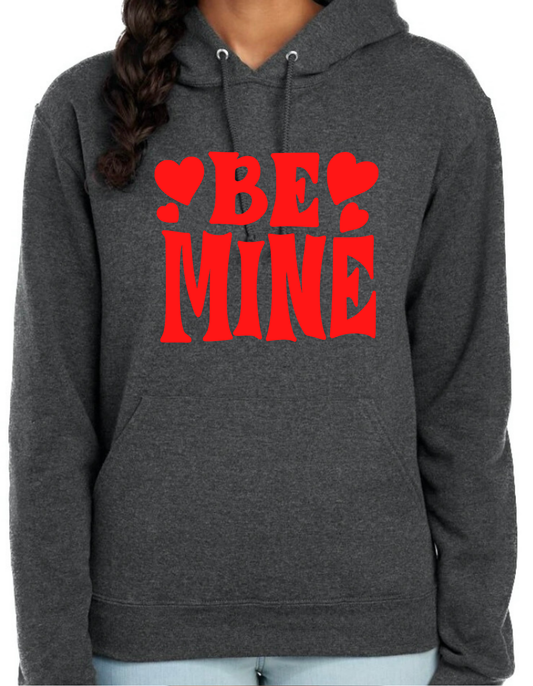 Be Mine Hoodie