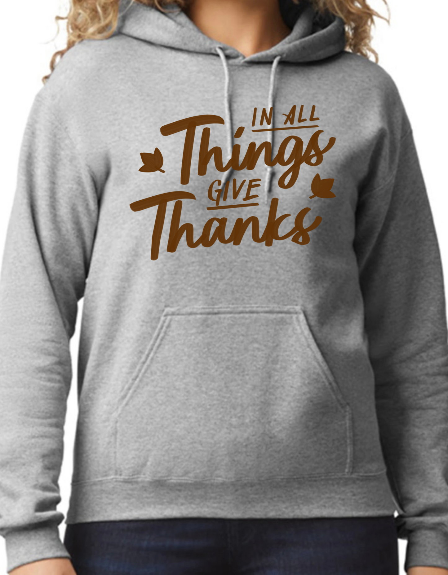 In All Things, Give Thanks Hoodie