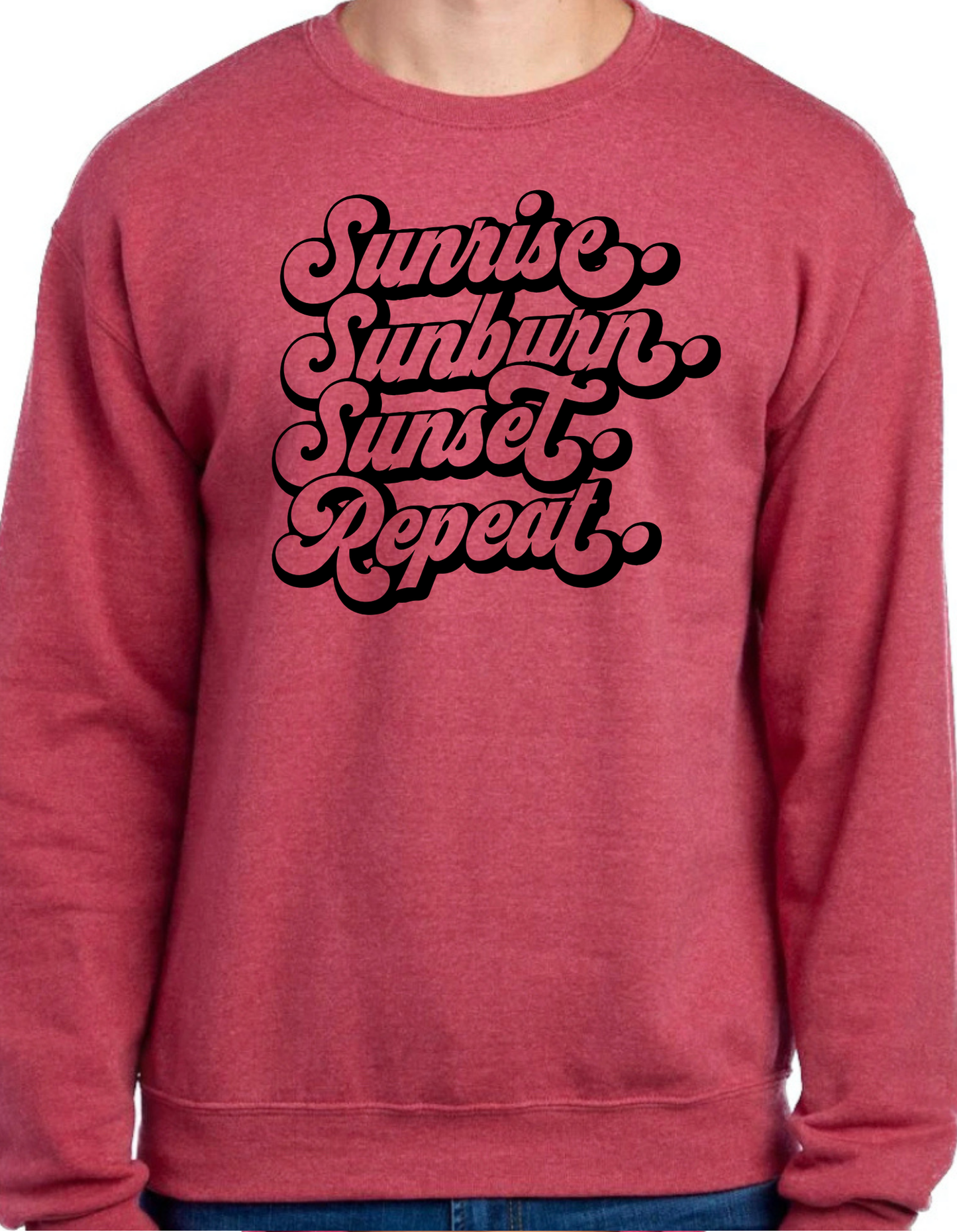 Sunrise. Sunburn. Sunset. Repeat. Crewneck