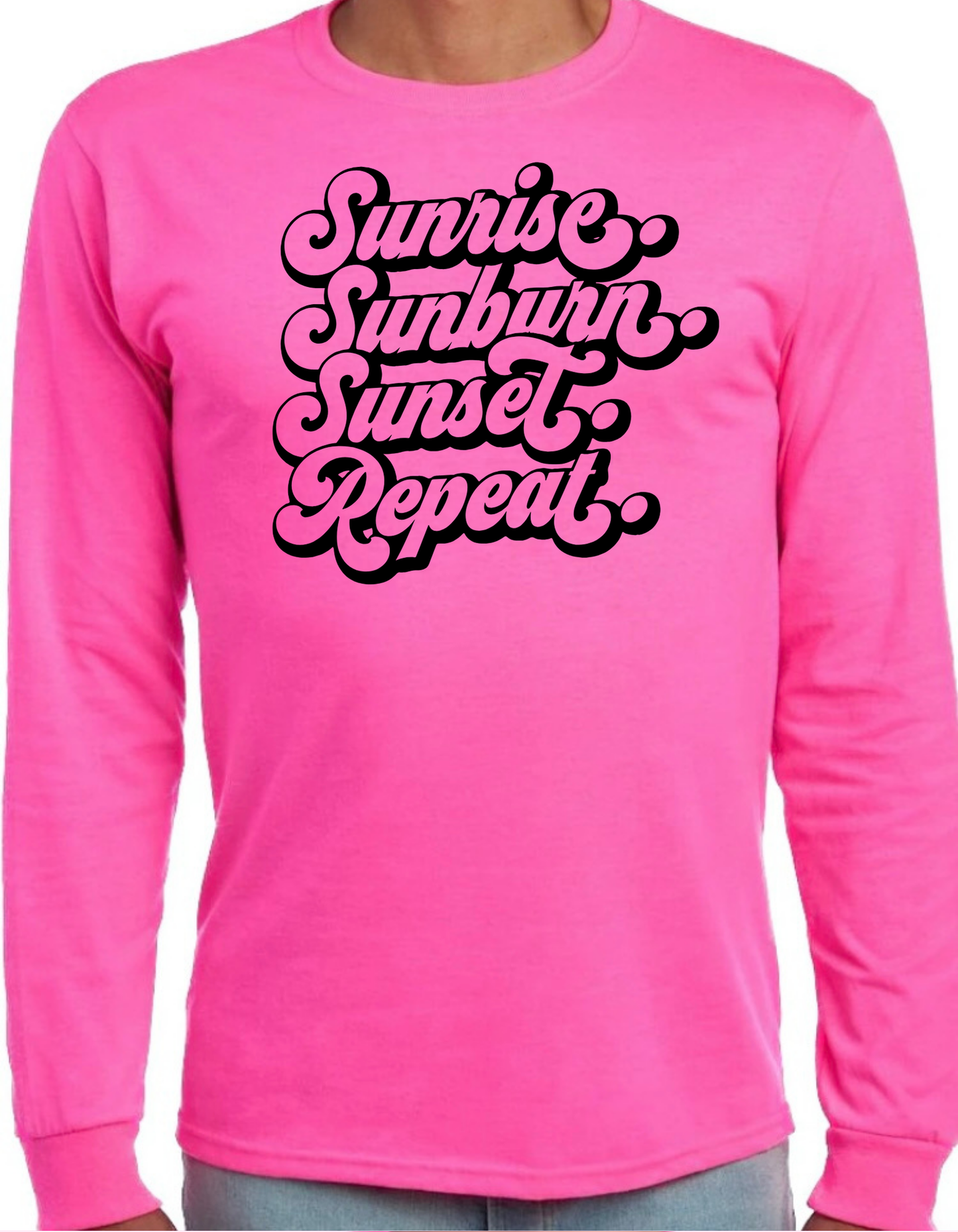 Sunrise. Sunburn. Sunset. Repeat. Longsleeve