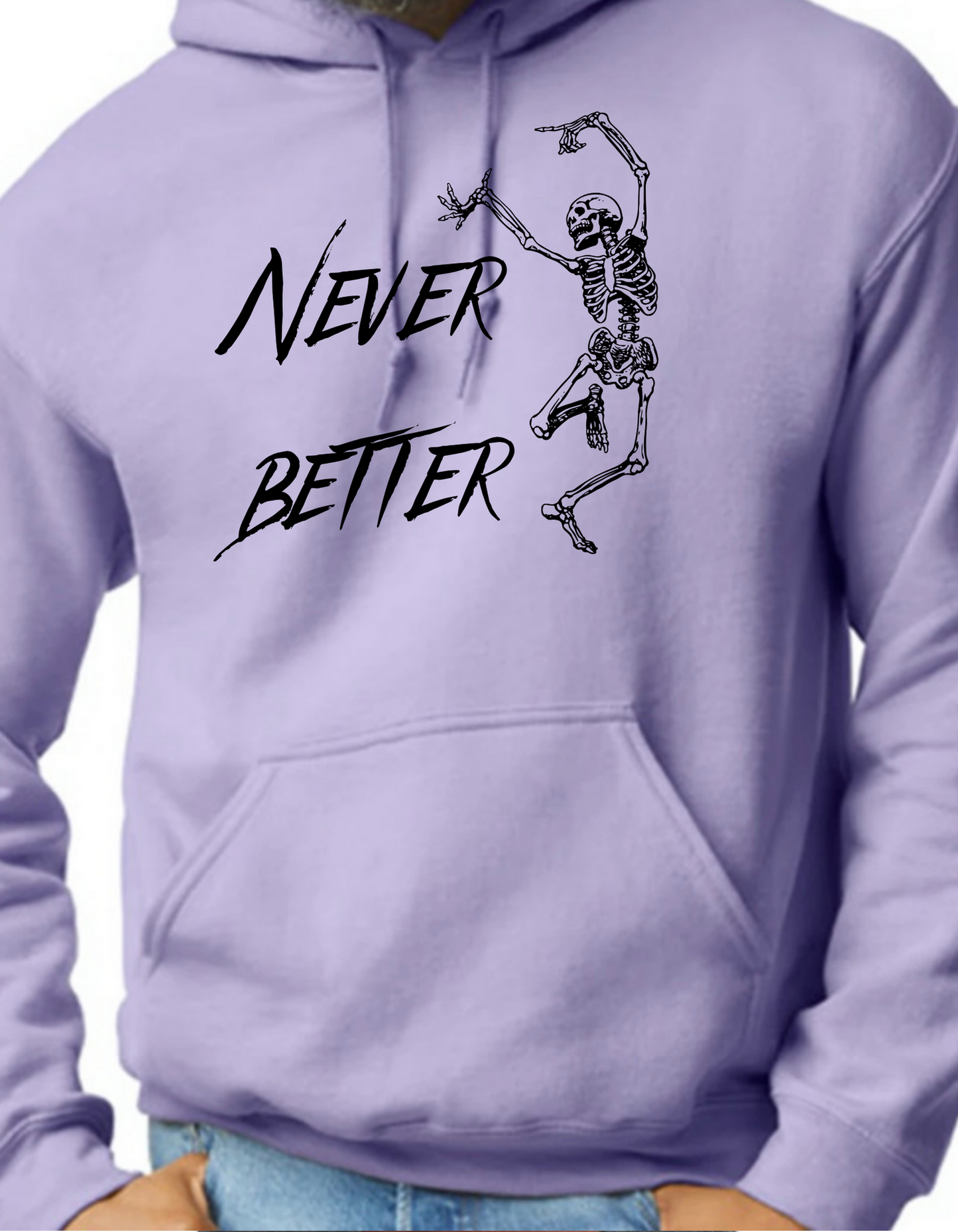 Never Better Hoodie