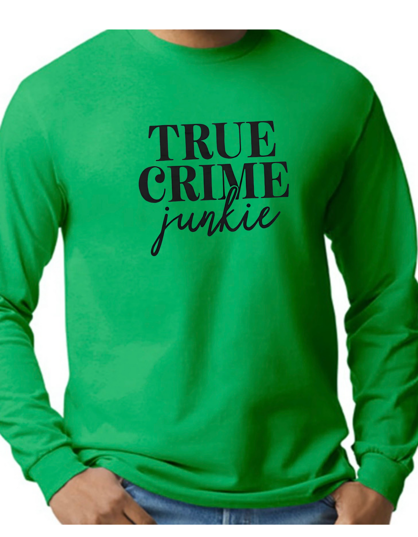 True Crime Junkie Longsleeve