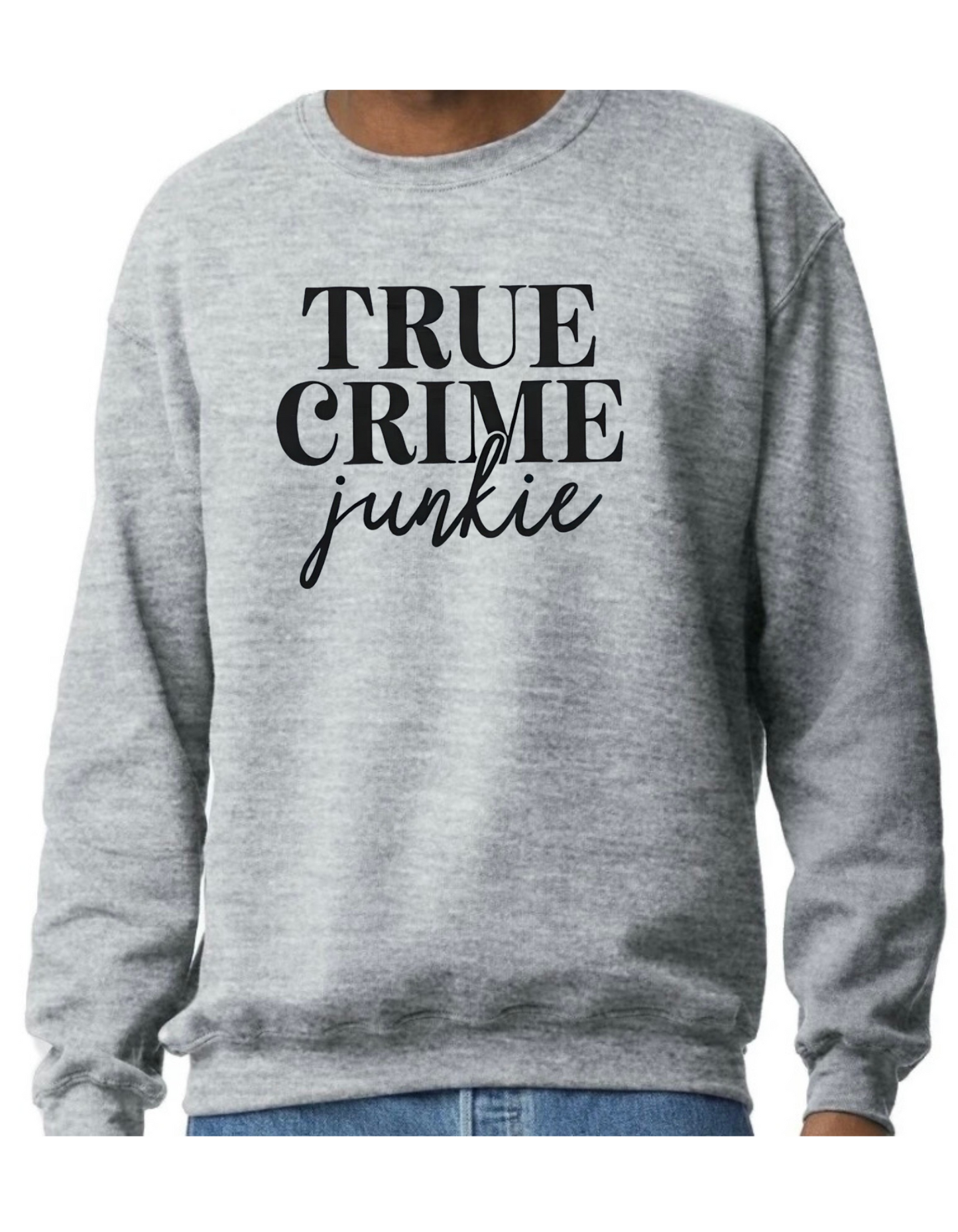 True Crime Junkie Crewneck